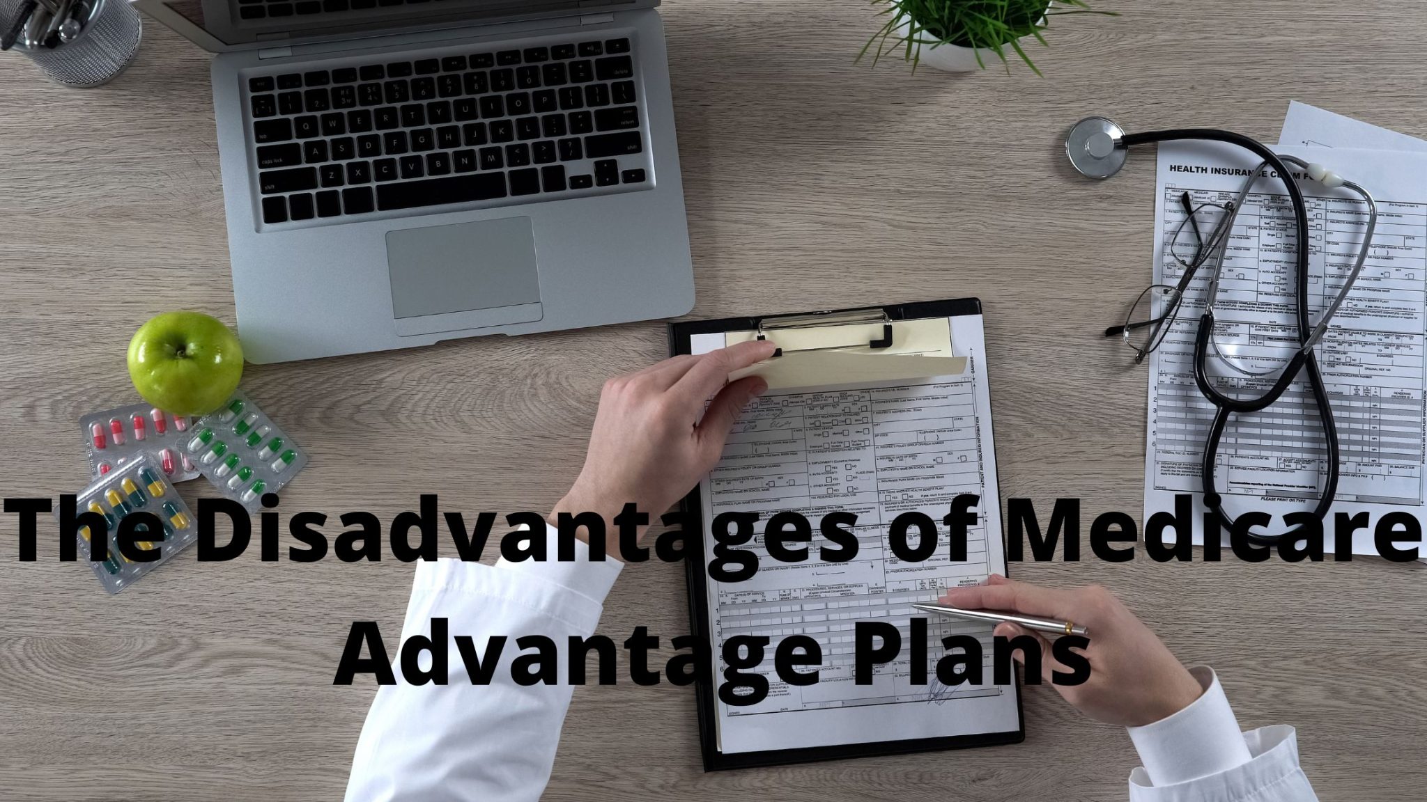 What are the Disadvantages of Medicare Advantage Plans?